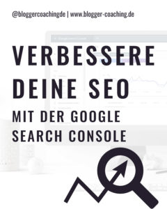 Google Search Console: So verbessert sie deine Suchmaschinenoptimierung | Blogger-Coaching.de - Tipps & Kurse für Blogger