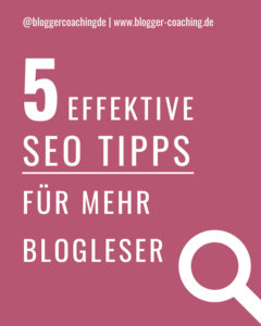 5 effektive SEO Tipps für mehr Blogleser (2020) | Blogger-Coaching.de - Tipps & Kurse für Blogger