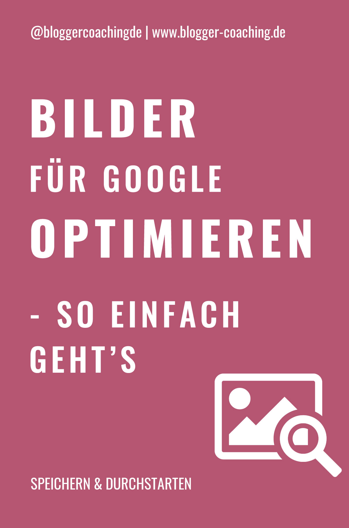 Bilder-SEO: 5 Tipps für ein besseres Ranking | Blogger-Coaching.de - Tipps & Kurse für Blogger